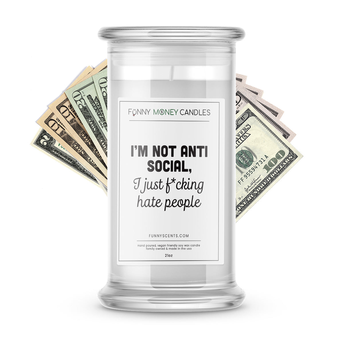 I'm not antisocial, I Just F*cking hate people Money Funny Candles