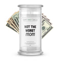 Not The Worst Mom Money Funny Candles