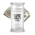 I'm sorry that my family is Crazy Money Funny Candles