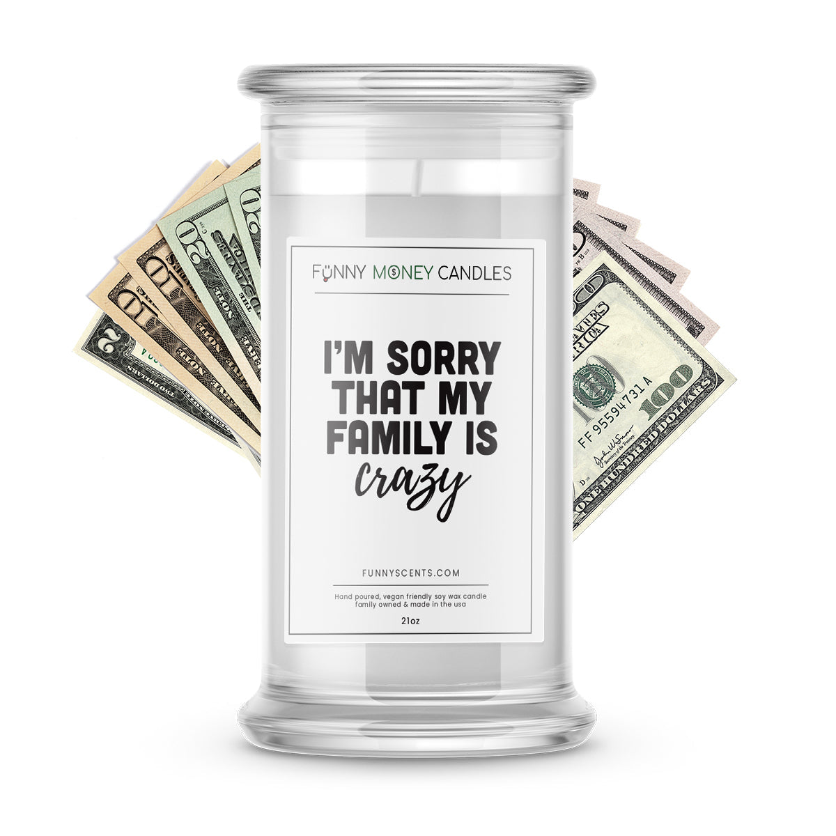 I'm sorry that my family is Crazy Money Funny Candles